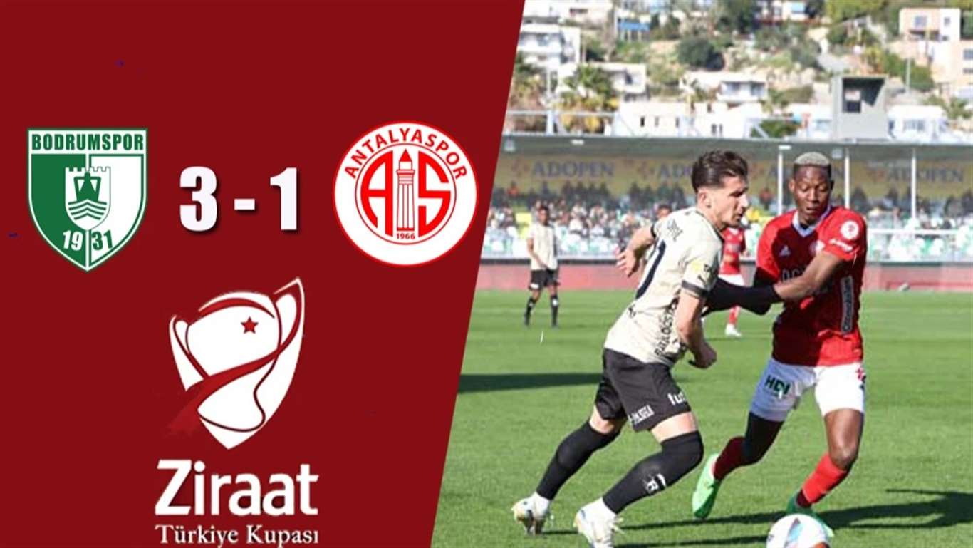 Bodrum FK, Antalyaspor'u kupada 3-1 mağlup etti haberi